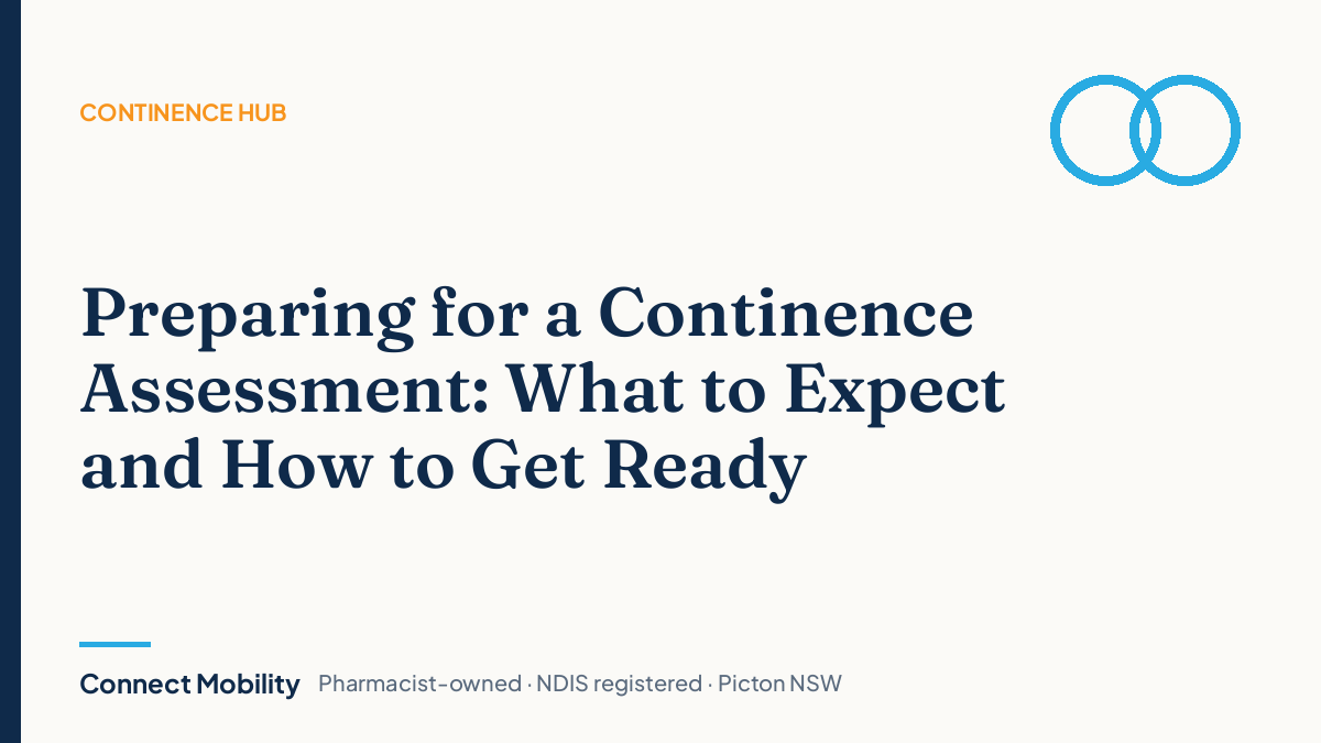 Preparing for a continence nurse assessment – what to expect – Connect Mobility Continence Hub
