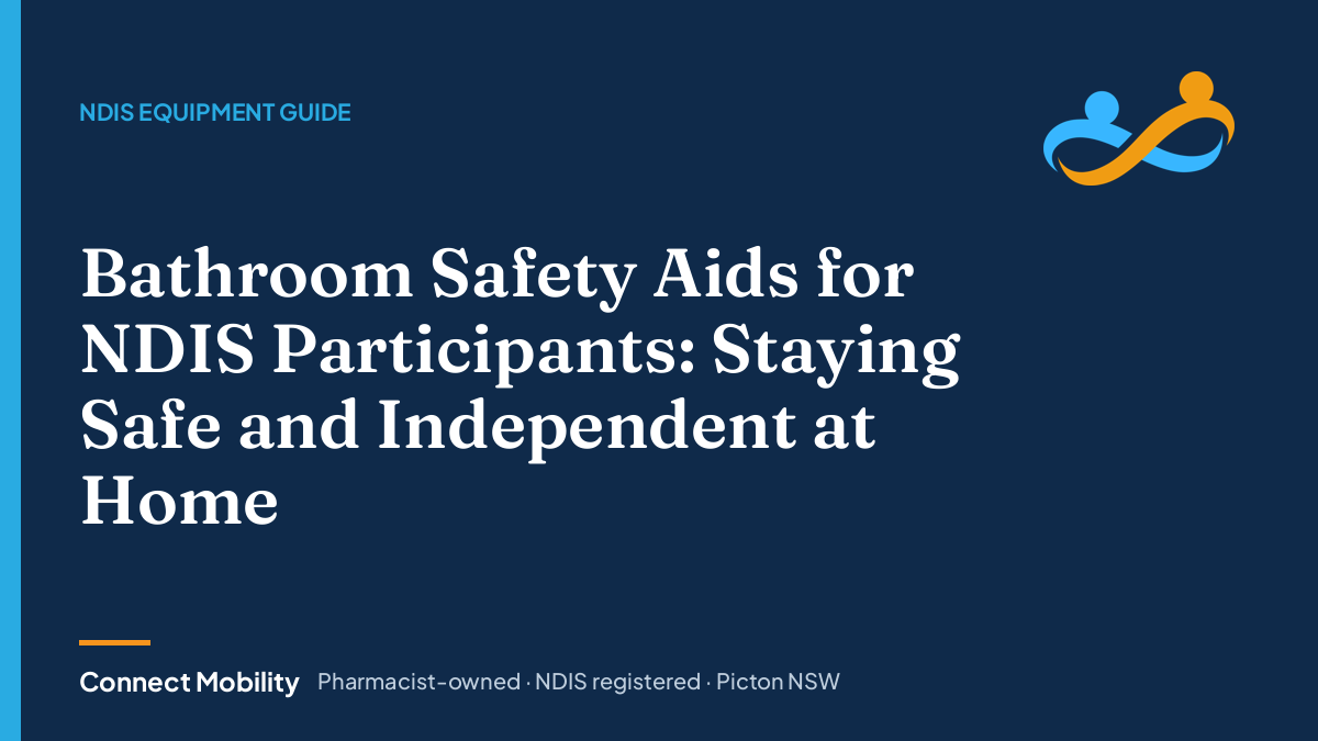 Bathroom safety aids for NDIS participants, Connect Mobility