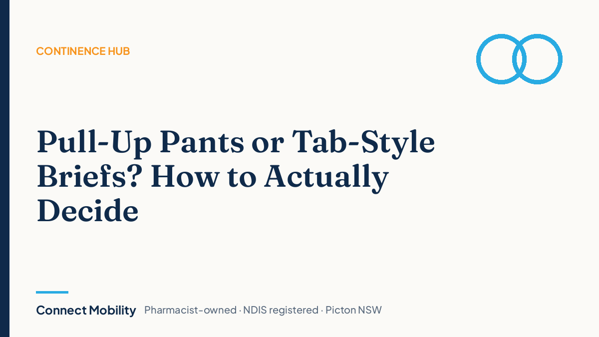 Pull-up incontinence pants versus tab-style briefs – how to choose – Connect Mobility Continence Hub