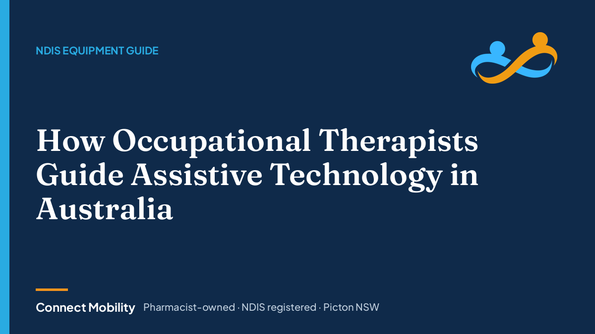 How occupational therapists guide NDIS equipment choices, Connect Mobility