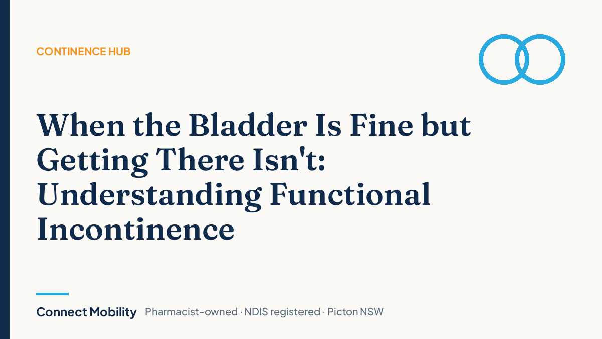 Functional incontinence explained – when mobility, not the bladder, is the problem – Connect Mobility Continence Hub