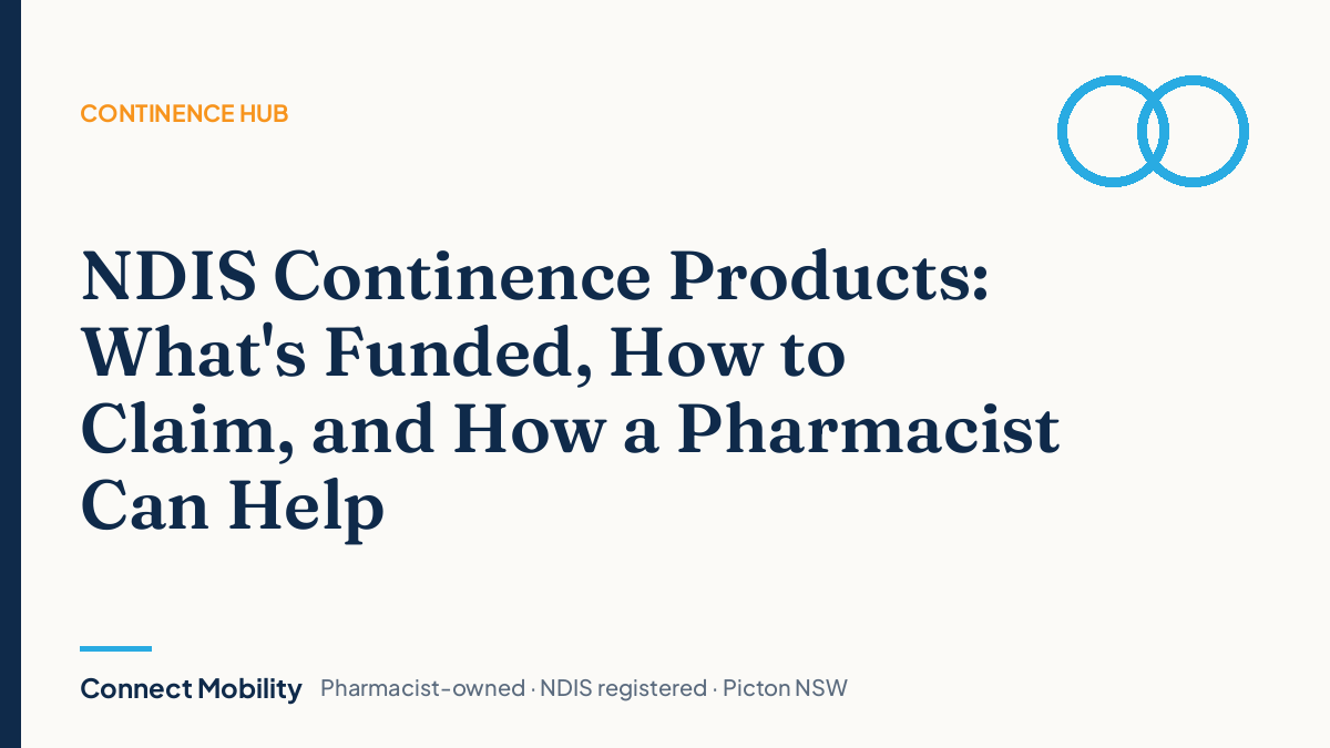 NDIS continence products – what is funded, how to claim, and CAPS compared – Connect Mobility Continence Hub