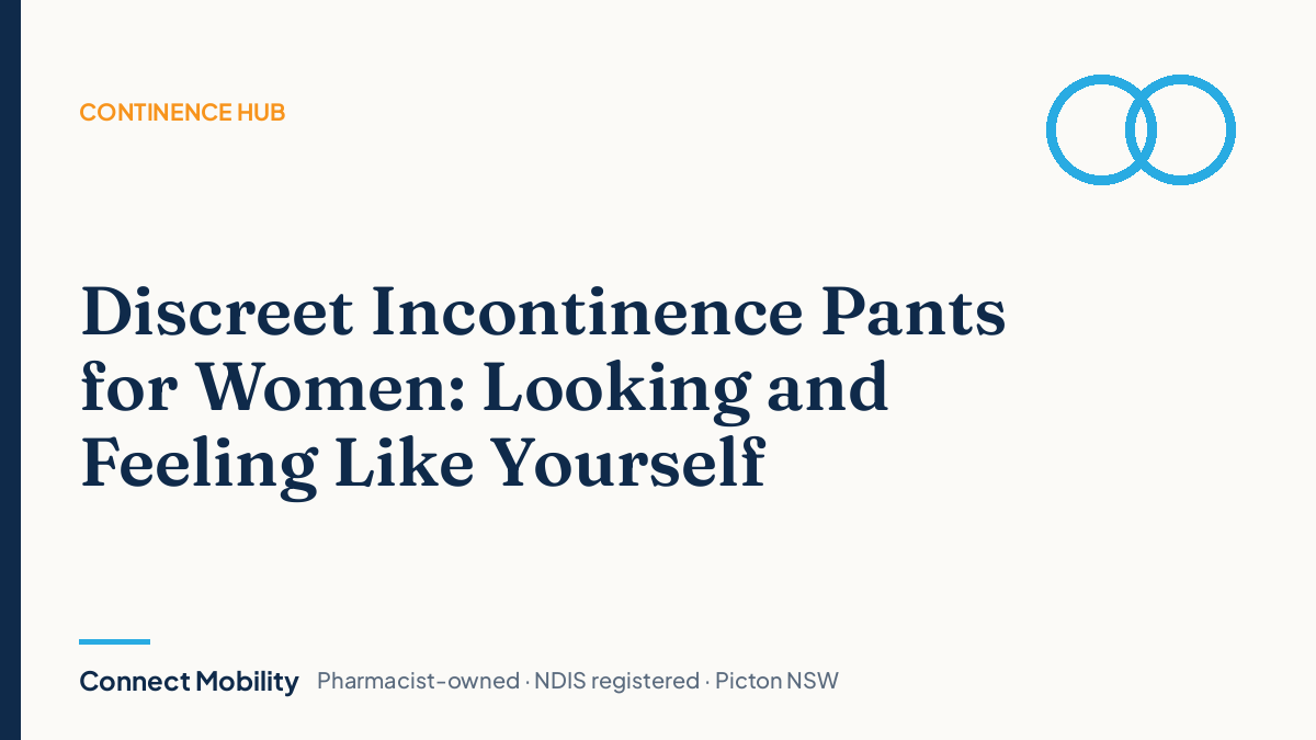 Discreet incontinence pants for women – pharmacist guide – Connect Mobility Continence Hub
